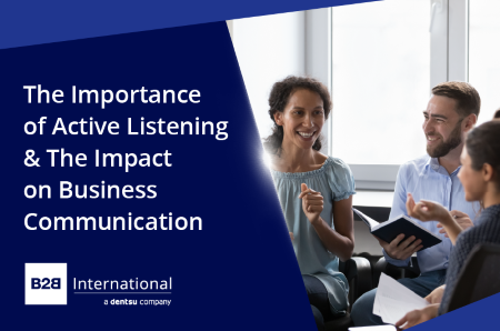 The Importance of Active Listening in Business Communication and Market Research